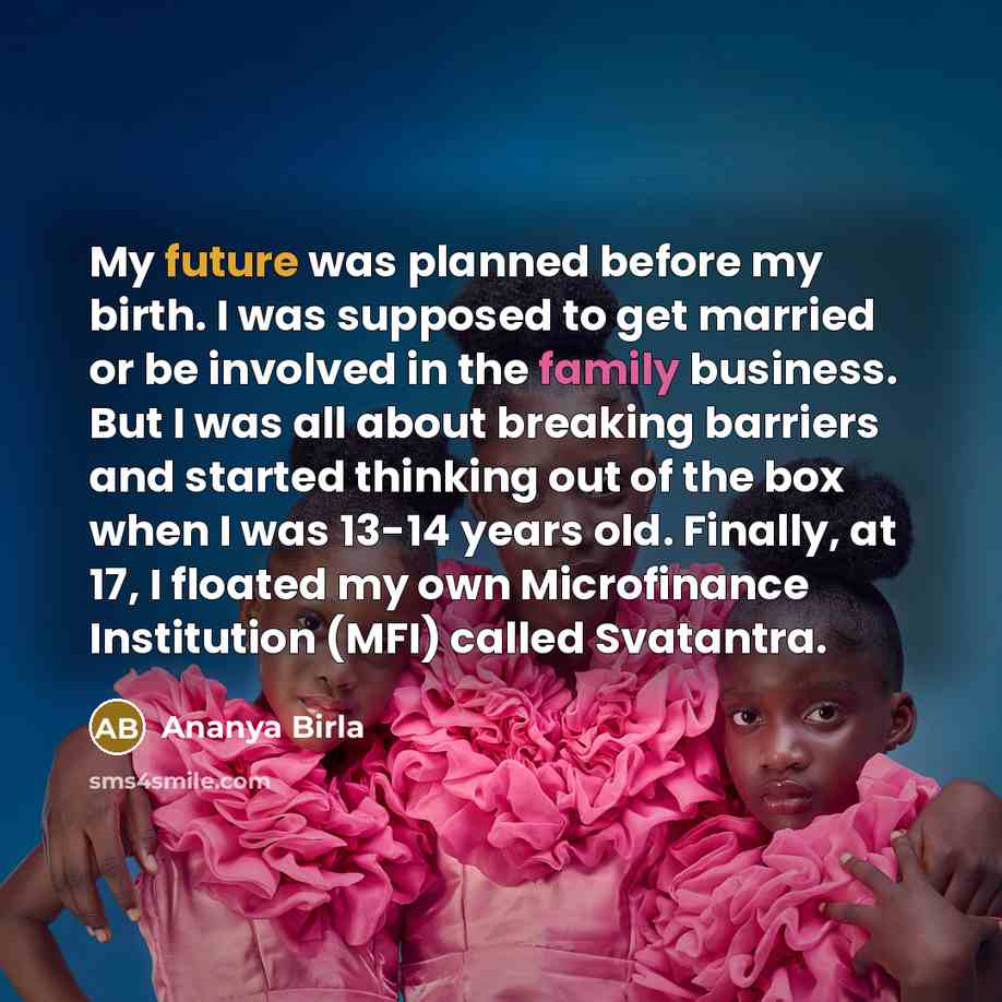 “My future was planned before my birth. I was supposed…” quote by Ananya Birla
