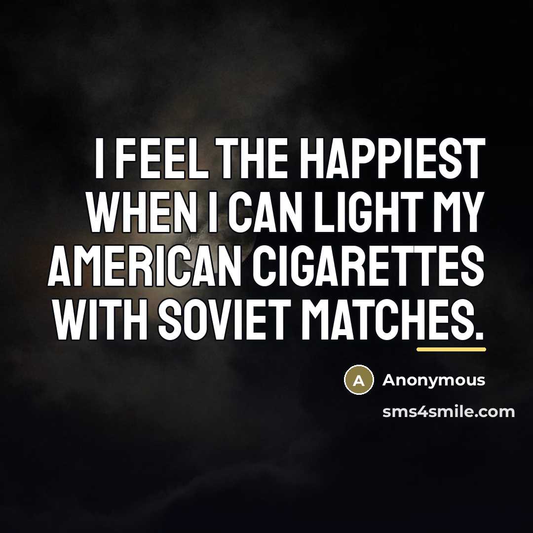 “I feel the happiest when I can light my American…” quote by Mohammed Daud Khan