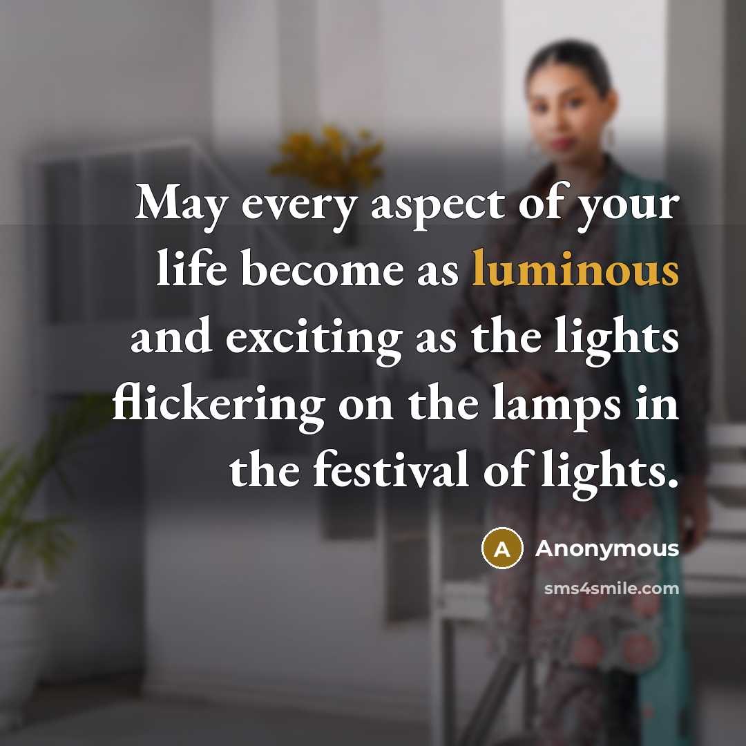 “May every aspect of your life become as luminous and…” quote by Anonymous