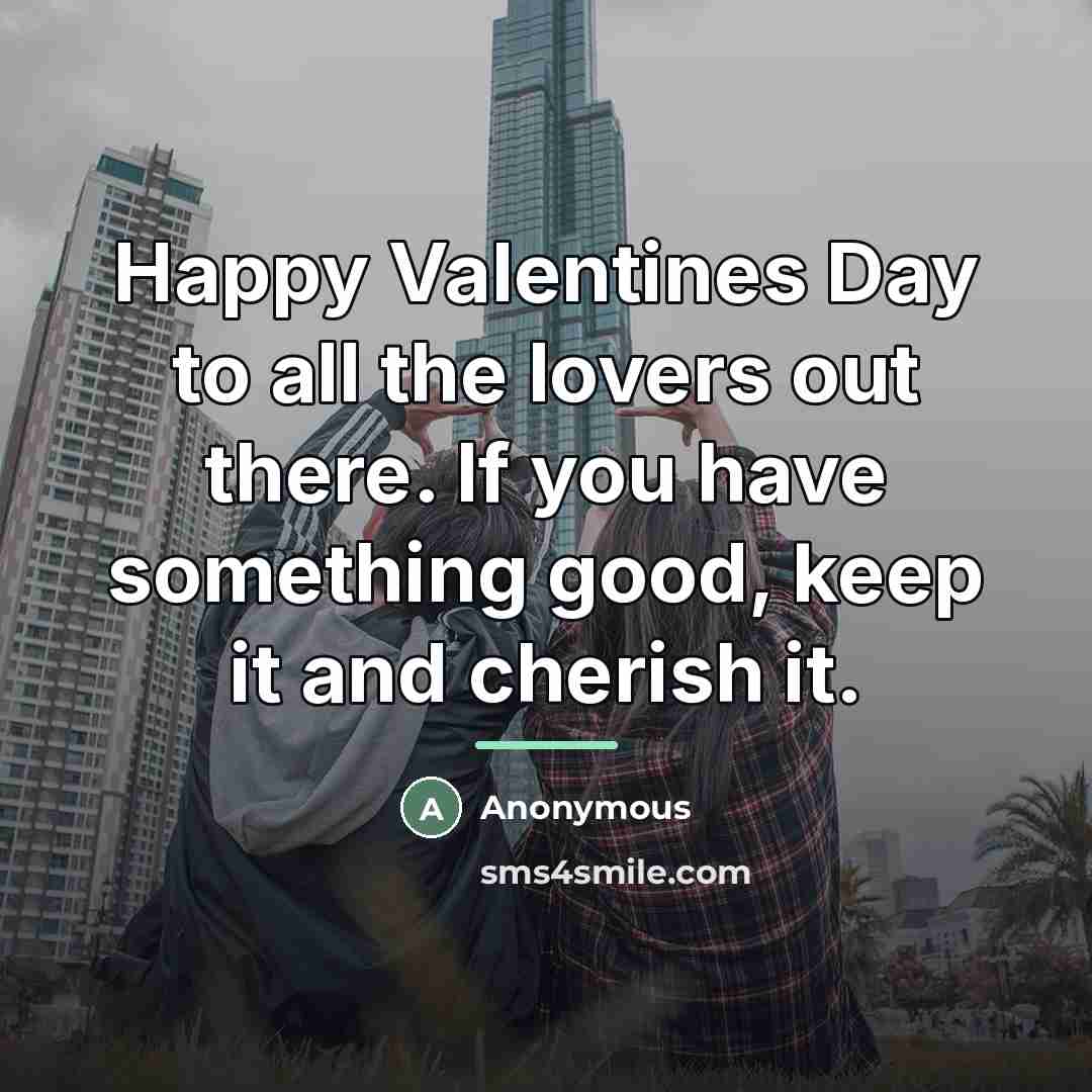“Happy Valentines Day to all the lovers out there. If…” quote by Anonymous