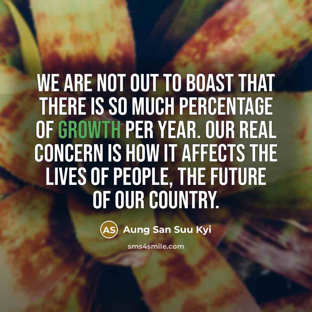 “We are not out to boast that there is so…” quote by Aung San Suu Kyi