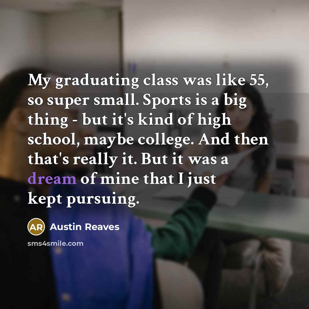 “My graduating class was like 55, so super small. Sports…” quote by Austin Reaves