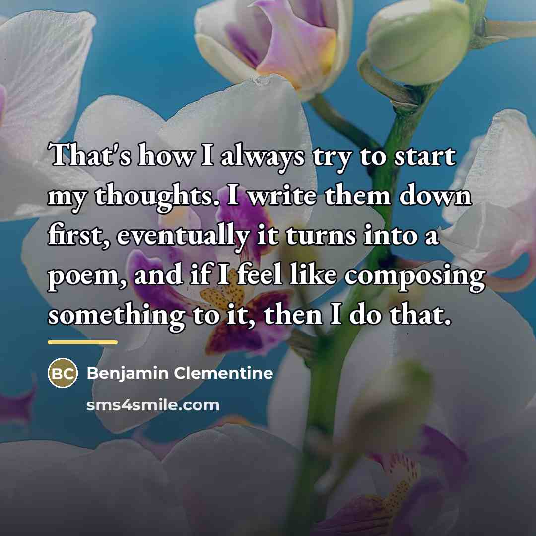 “That's how I always try to start my thoughts. I…” quote by Benjamin Clementine