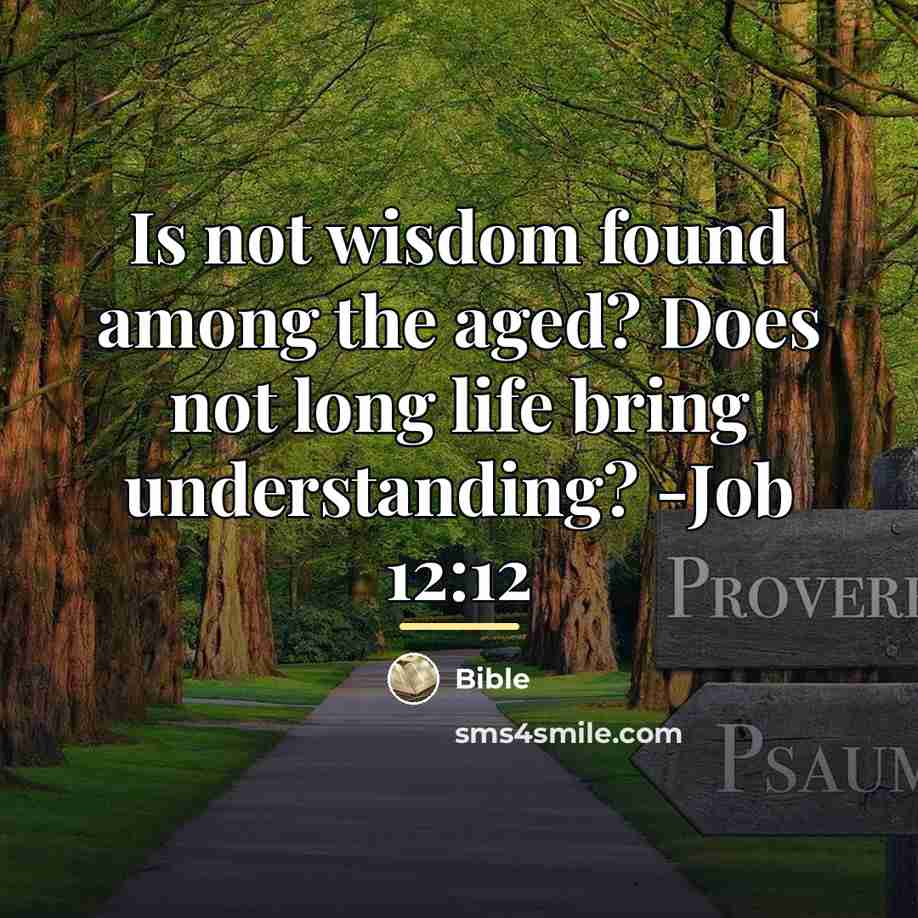 “Is not wisdom found among the aged? Does not long…” quote by Bible