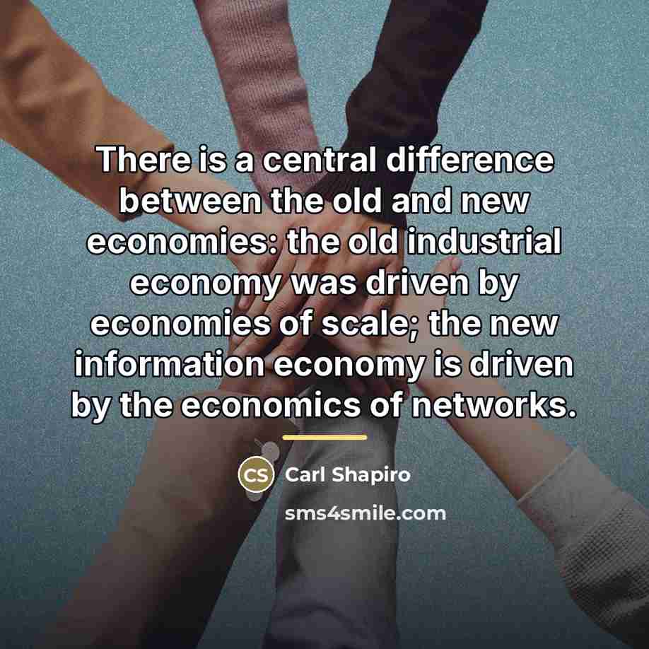 “There is a central difference between the old and new…” quote by Carl Shapiro