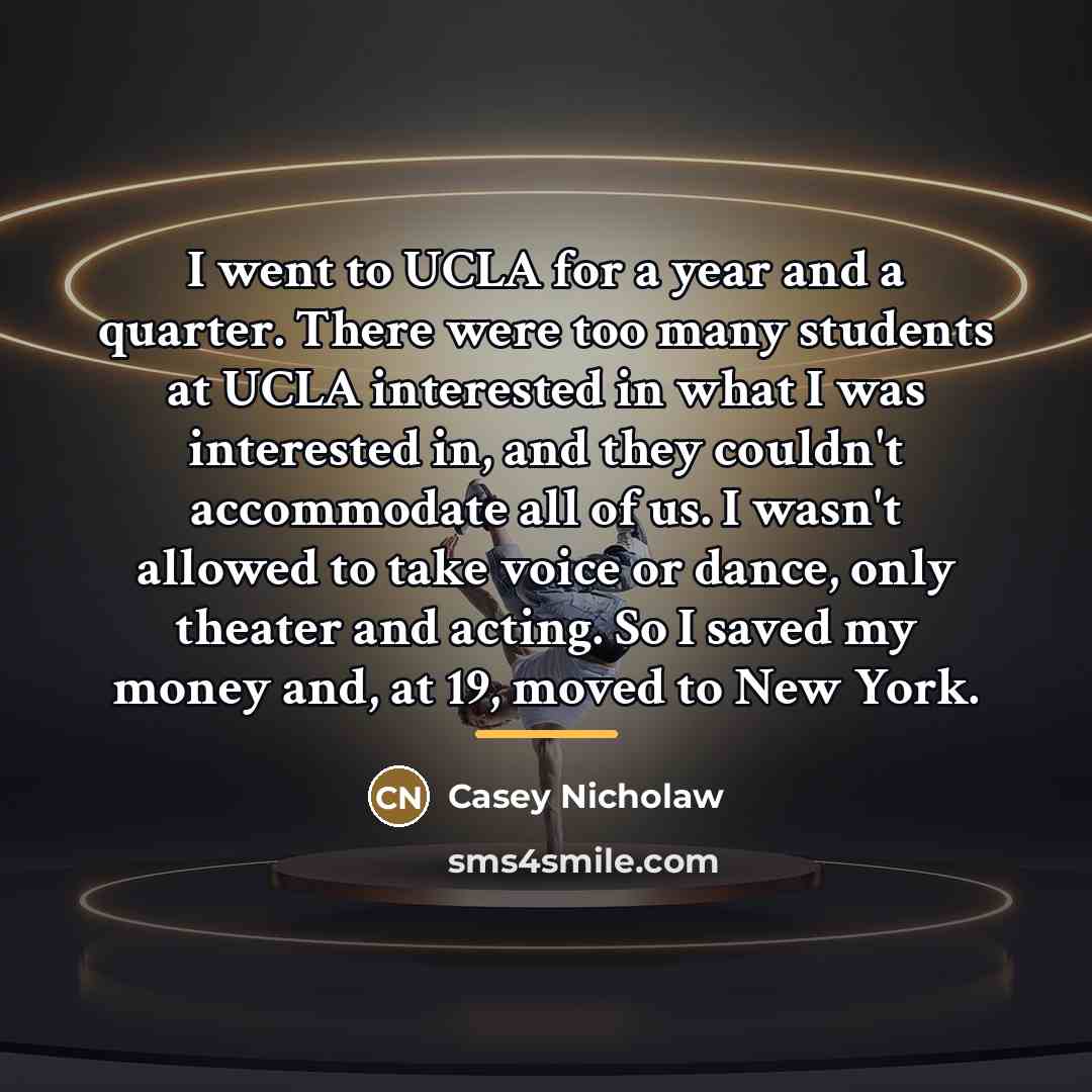 “I went to UCLA for a year and a quarter.…” quote by Casey Nicholaw