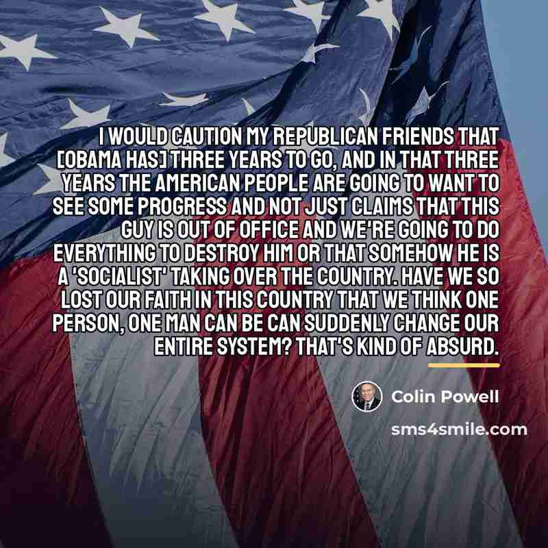 “I would caution my Republican friends that [Obama has] three…” quote by Colin Powell