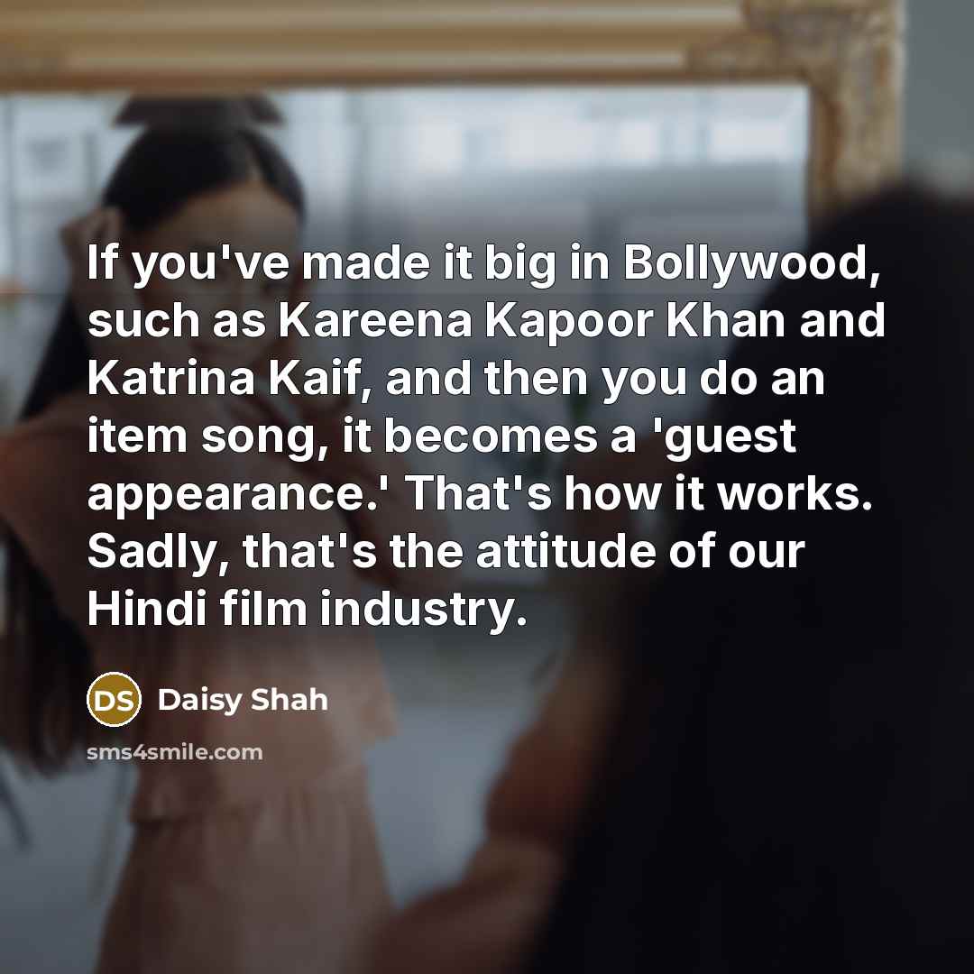 “If you've made it big in Bollywood, such as Kareena…” quote by Daisy Shah