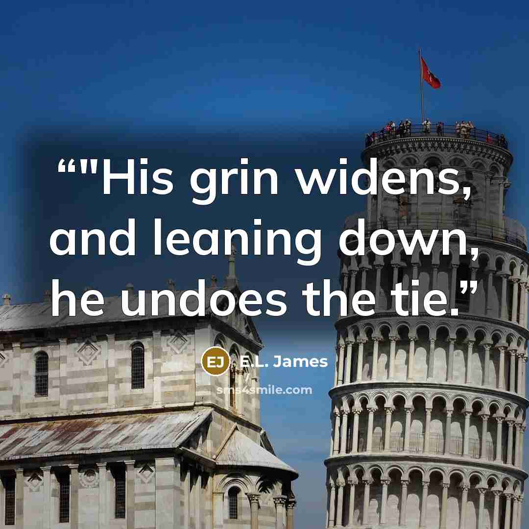 “‎"His grin widens, and leaning down, he undoes the tie.” quote by E.L. James