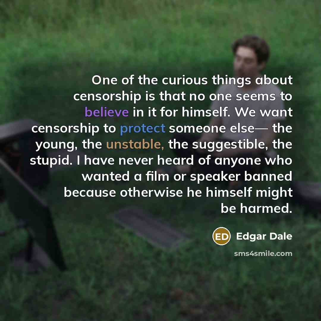 “One of the curious things about censorship is that no…” quote by Edgar Dale