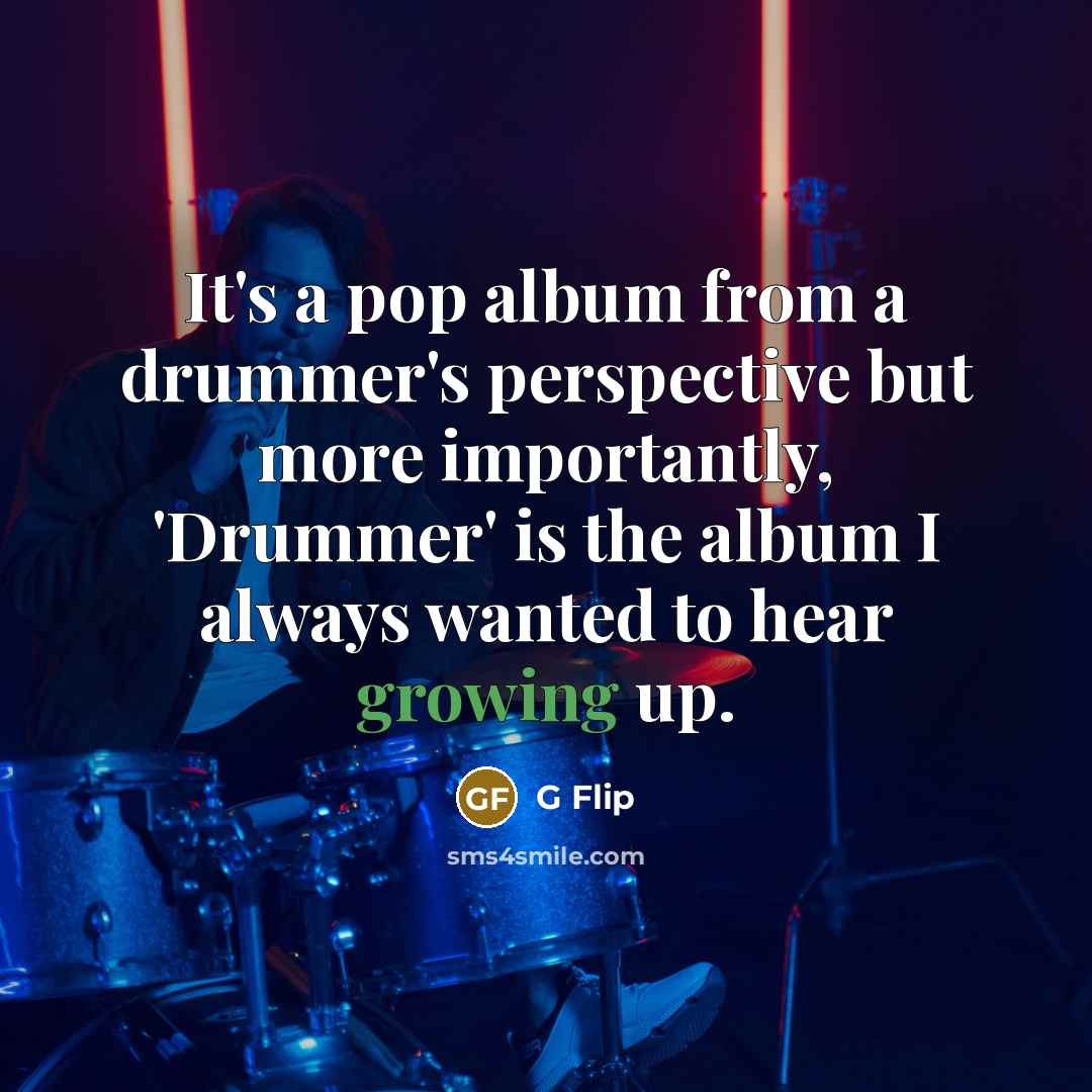“It's a pop album from a drummer's perspective but more…” quote by G Flip