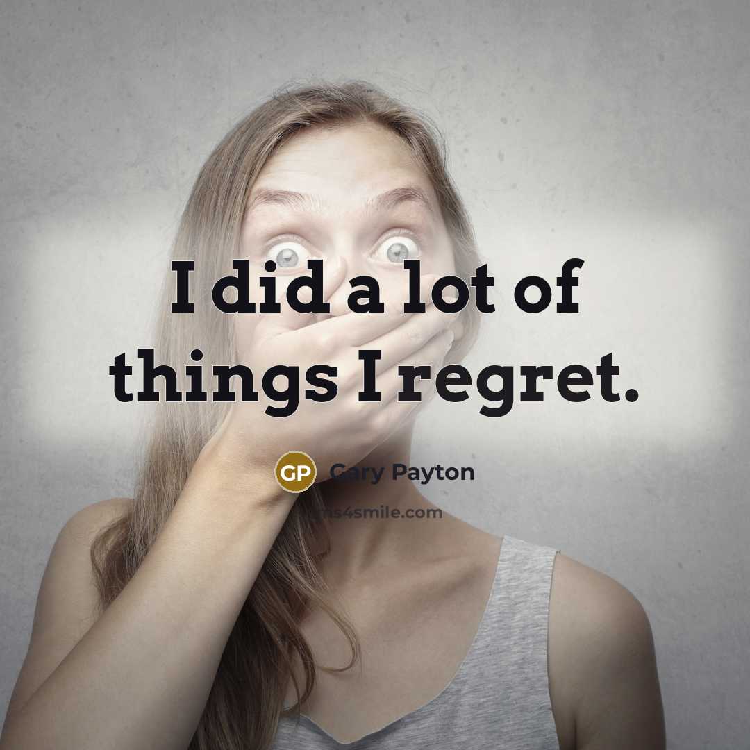“I did a lot of things I regret.…” quote by Gary Payton