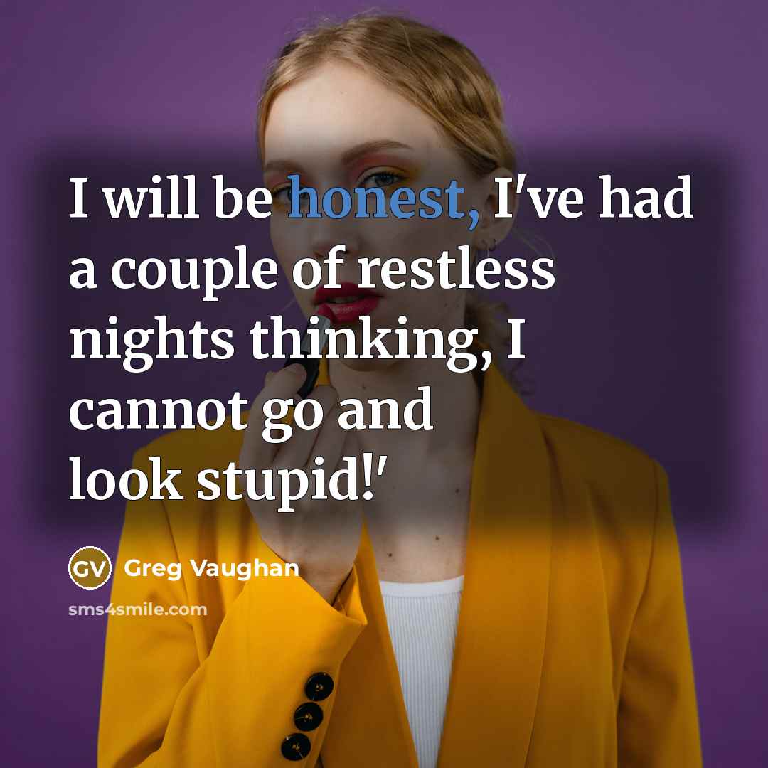 “I will be honest, I've had a couple of restless…” quote by Greg Vaughan