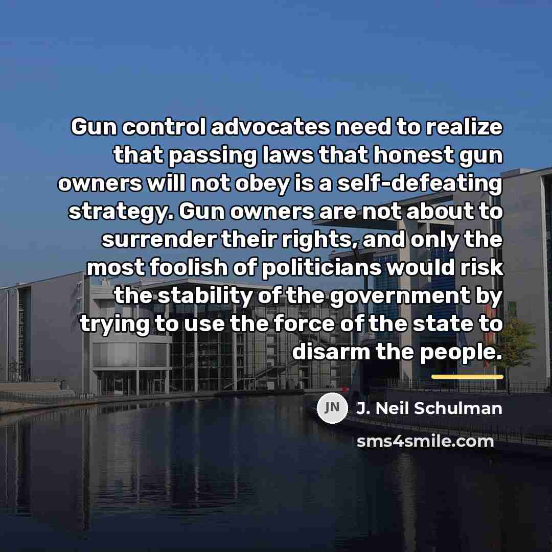 “Gun control advocates need to realize that passing laws that…” quote by J. Neil Schulman