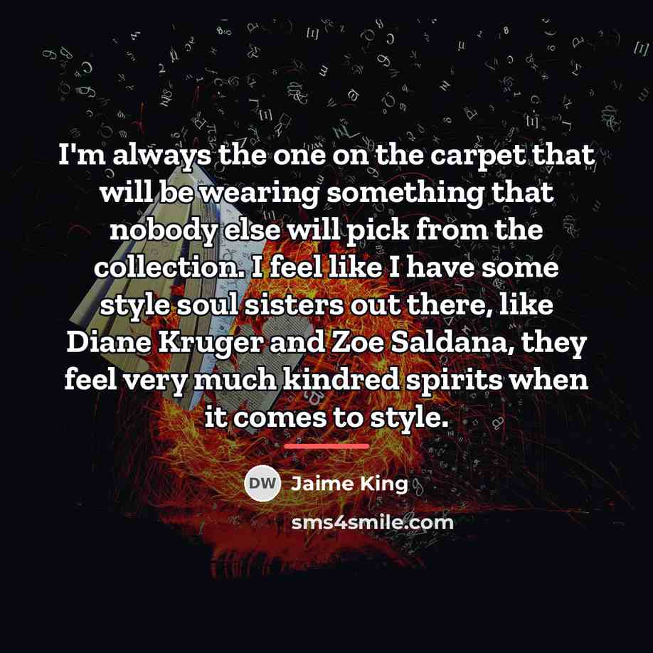“I'm always the one on the carpet that will be…” quote by Jaime King
