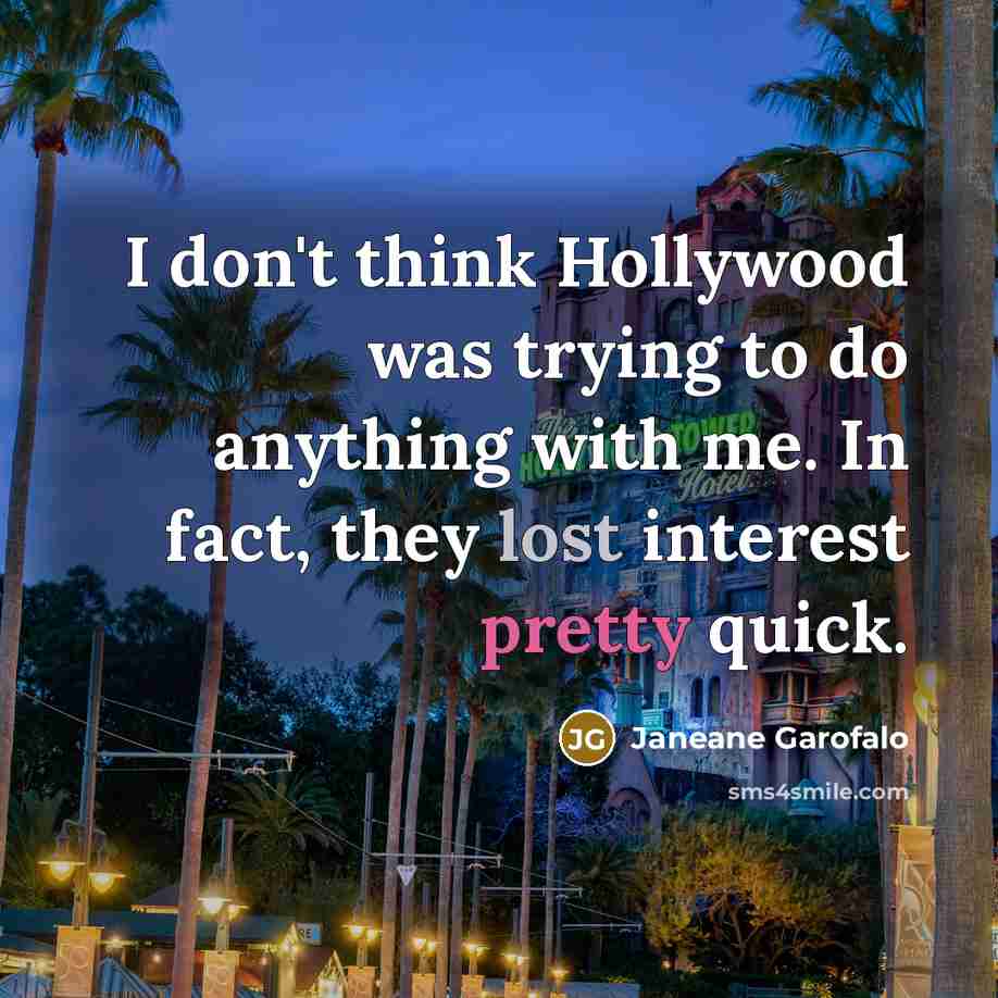 “I don't think Hollywood was trying to do anything with…” quote by Janeane Garofalo