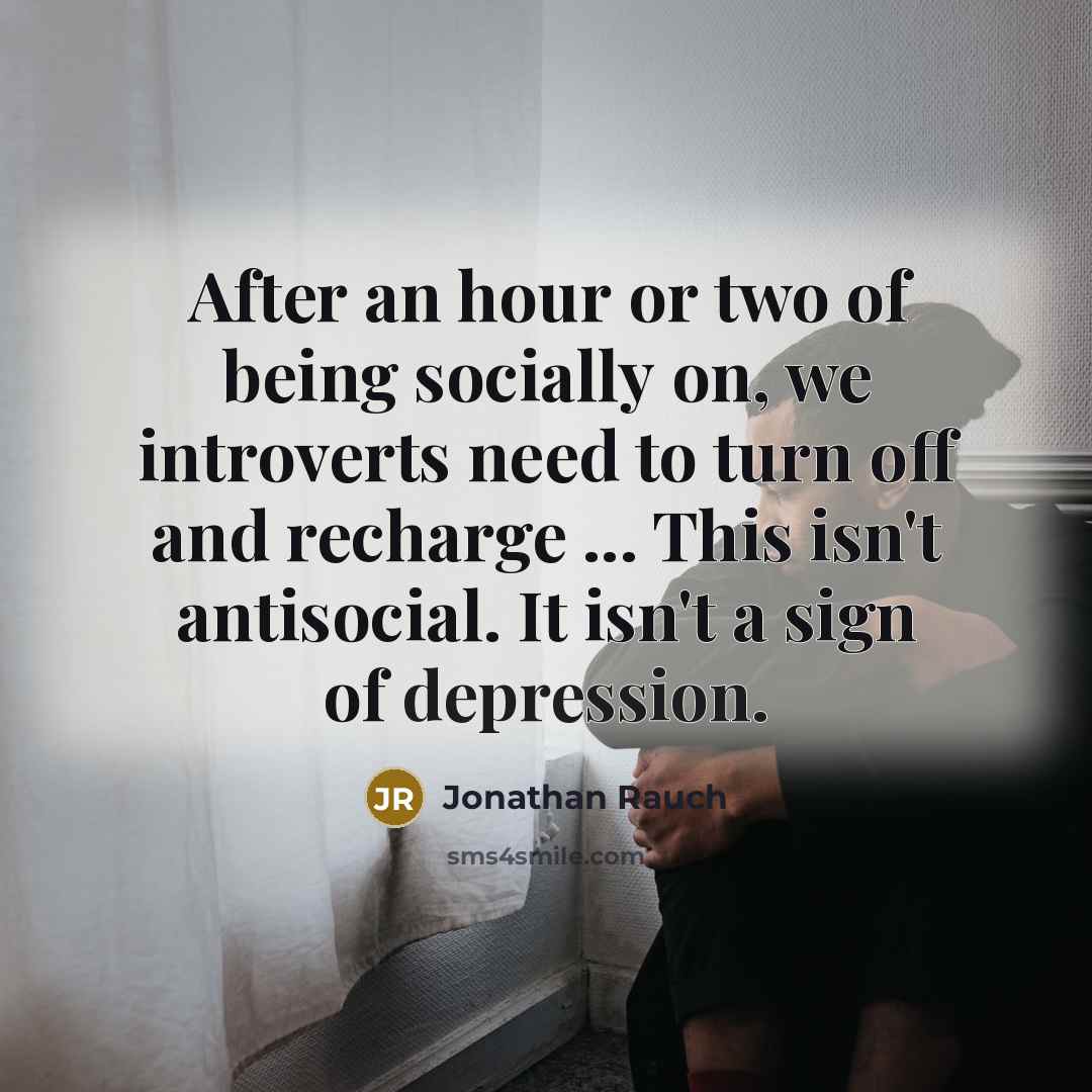 “After an hour or two of being socially on, we…” quote by Jonathan Rauch