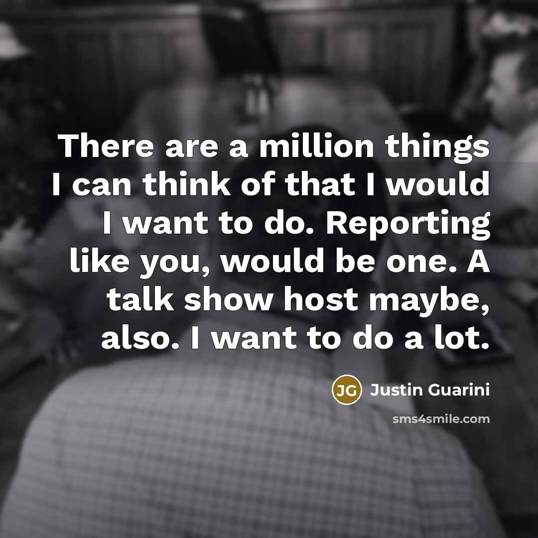 “There are a million things I can think of that…” quote by Justin Guarini