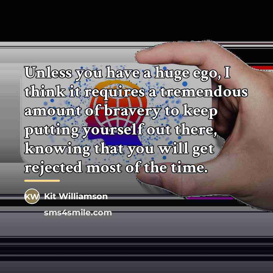 “Unless you have a huge ego, I think it requires…” quote by Kit Williamson