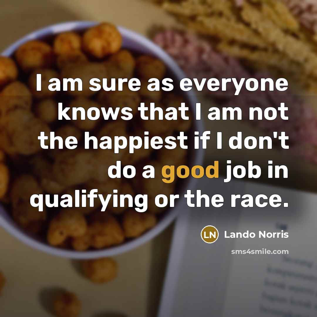 “I am sure as everyone knows that I am not…” quote by Lando Norris