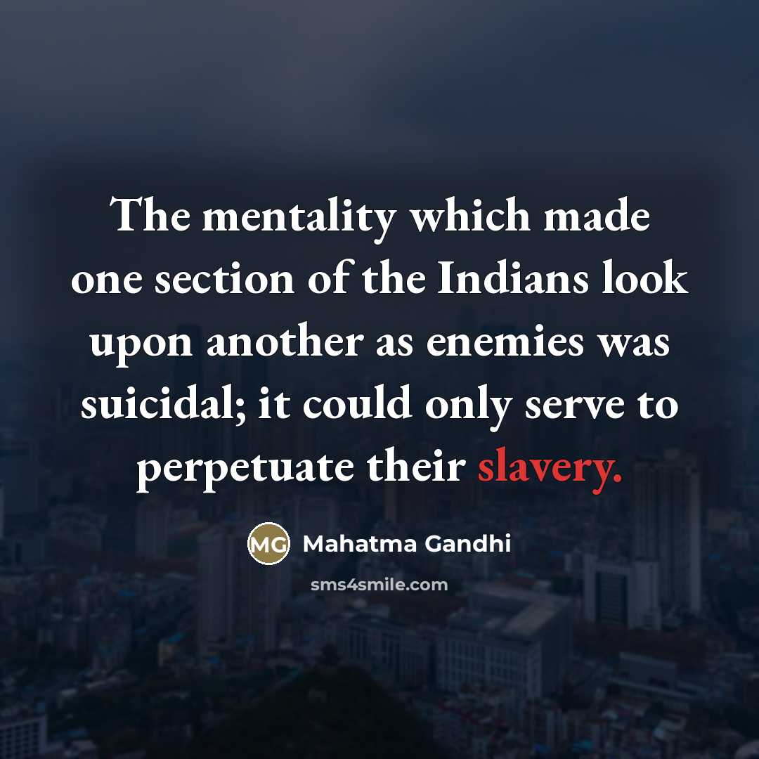 “The mentality which made one section of the Indians look…” quote by Mahatma Gandhi