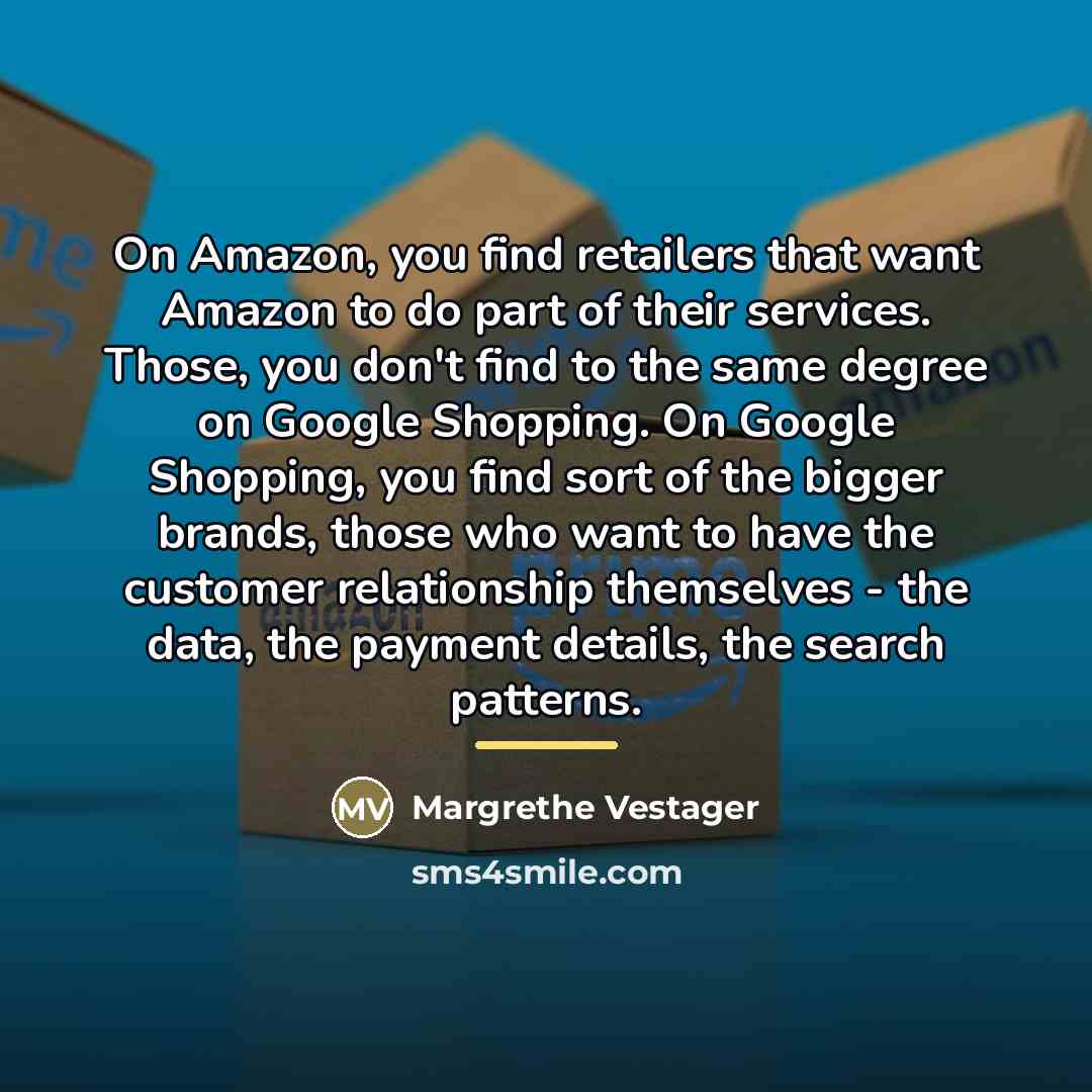 “On Amazon, you find retailers that want Amazon to do…” quote by Margrethe Vestager
