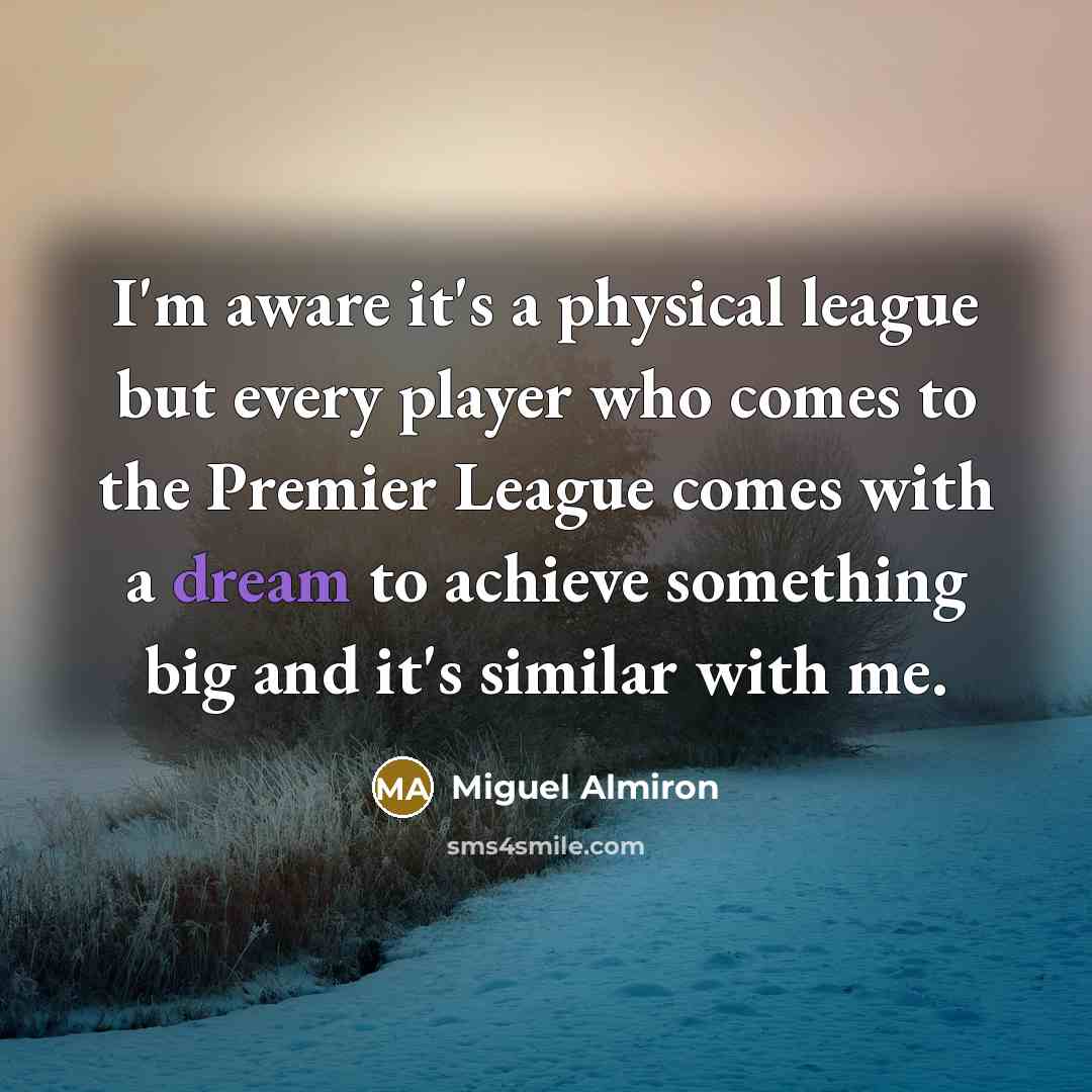 “I'm aware it's a physical league but every player who…” quote by Miguel Almiron