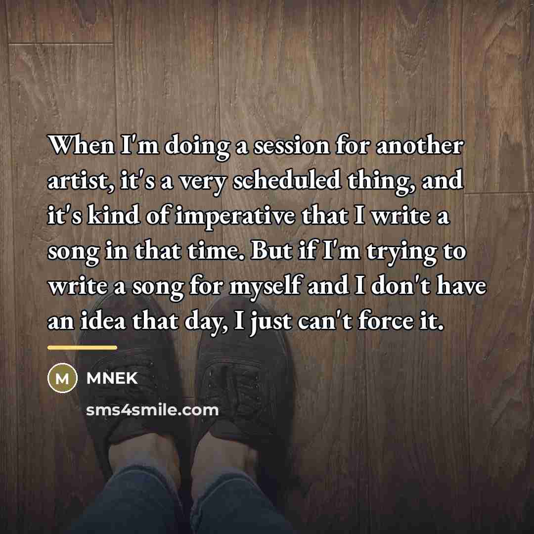 “When I'm doing a session for another artist, it's a…” quote by MNEK