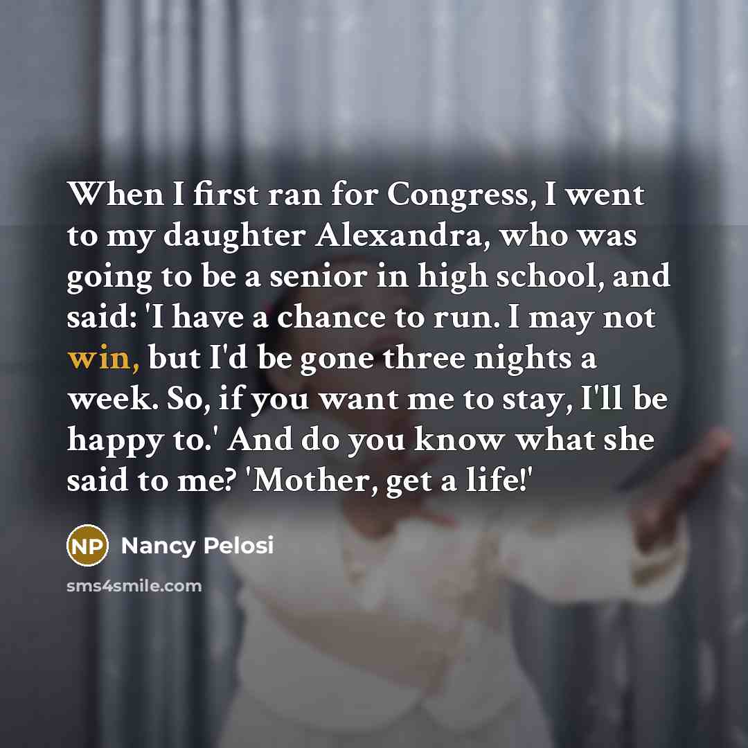 “When I first ran for Congress, I went to my…” quote by Nancy Pelosi