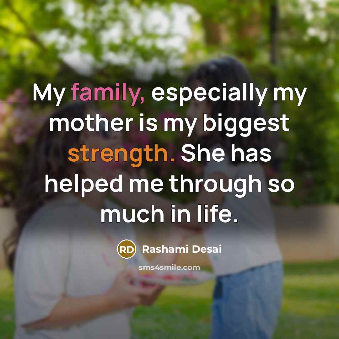 “My family, especially my mother is my biggest strength. She…” quote by Rashami Desai