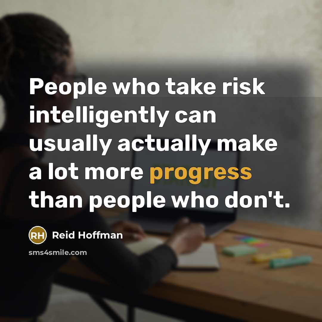 “People who take risk intelligently can usually actually make a…” quote by Reid Hoffman