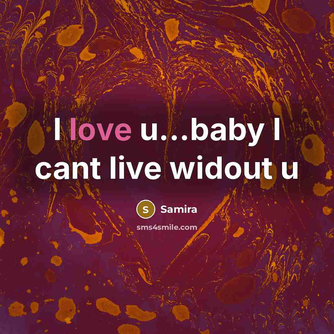 “I love u...baby I cant live widout u…” quote by Samira