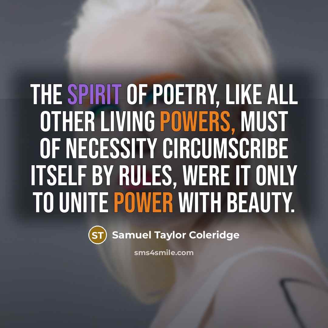 “The spirit of poetry, like all other living powers, must…” quote by Samuel Taylor Coleridge