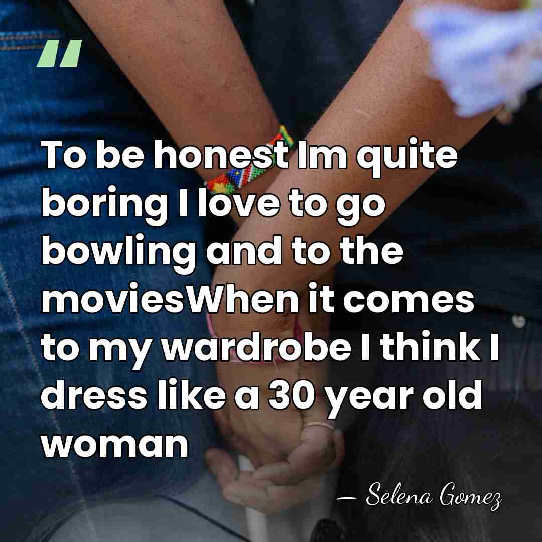 To be honest Im quite boring I love to go bowling and&hellip; - Selena Gomez