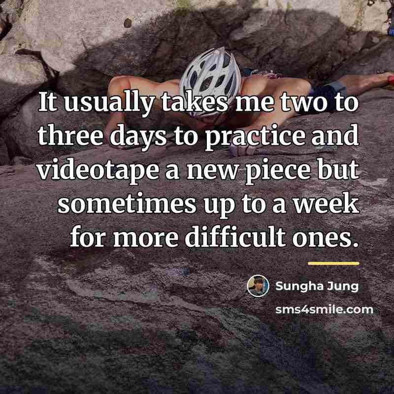 “It usually takes me two to three days to practice…” quote by Sungha Jung