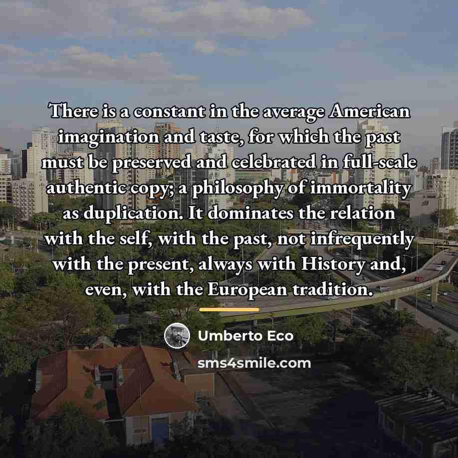“There is a constant in the average American imagination and…” quote by Umberto Eco