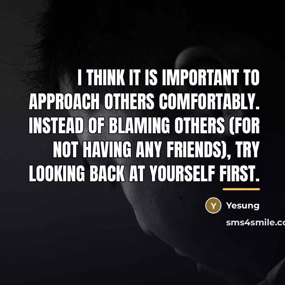“I think it is important to approach others comfortably. Instead…” quote by Yesung