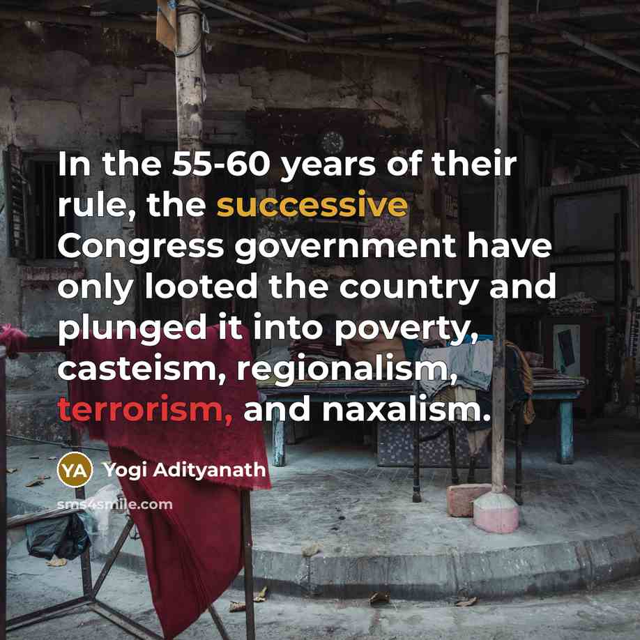 “In the 55-60 years of their rule, the successive Congress…” quote by Yogi Adityanath