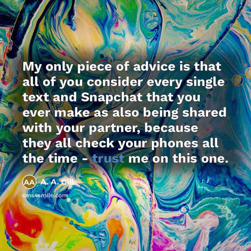 “My only piece of advice is that all of you…” quote by A. A. Gill