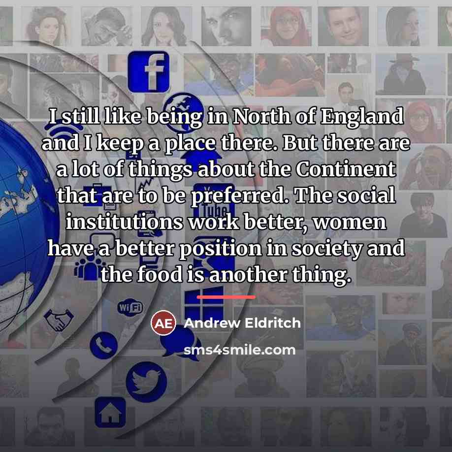 “I still like being in North of England and I…” quote by Andrew Eldritch