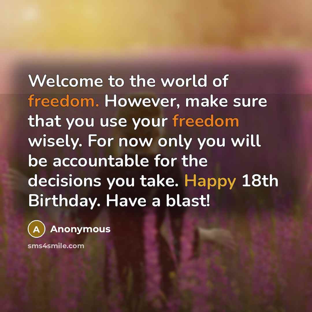 “Welcome to the world of freedom. However, make sure that…” quote by Anonymous
