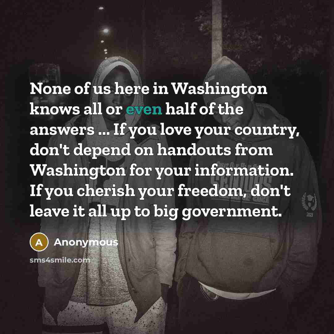“None of us here in Washington knows all or even…” quote by Anonymous