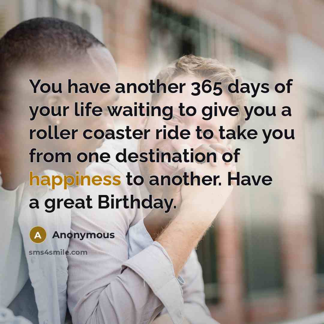 “You have another 365 days of your life waiting to…” quote by Anonymous