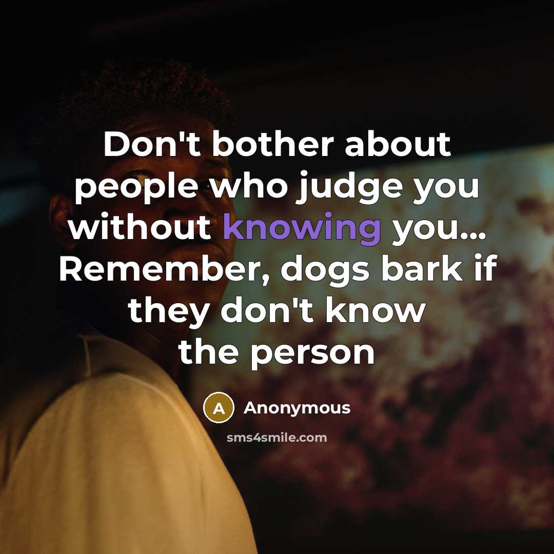 “Don't bother about people who judge you without knowing you...…” quote by Anonymous