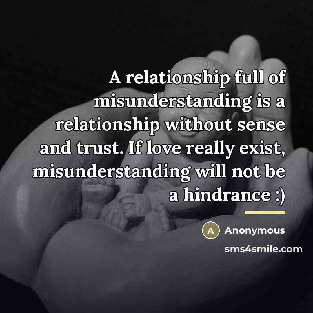 “A relationship full of misunderstanding is a relationship without sense…” quote by Anonymous