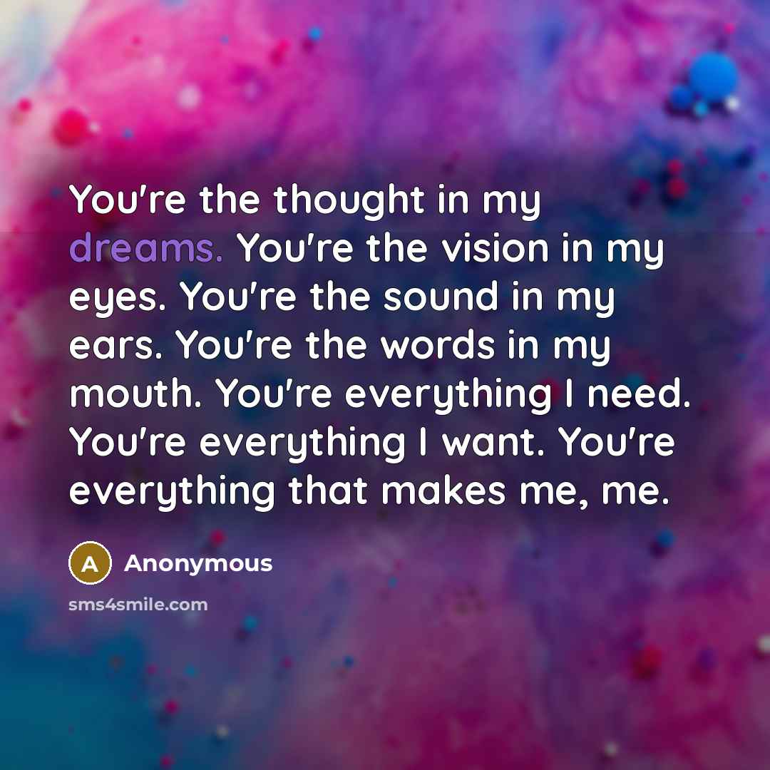 “You're the thought in my dreams. You're the vision in…” quote by Anonymous