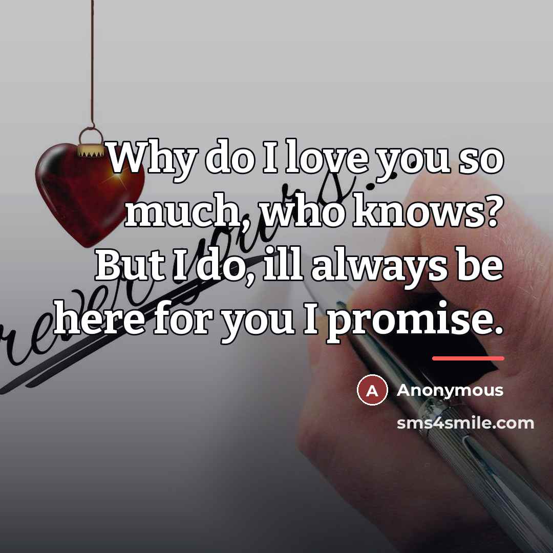 “Why do I love you so much, who knows? But…” quote by Anonymous