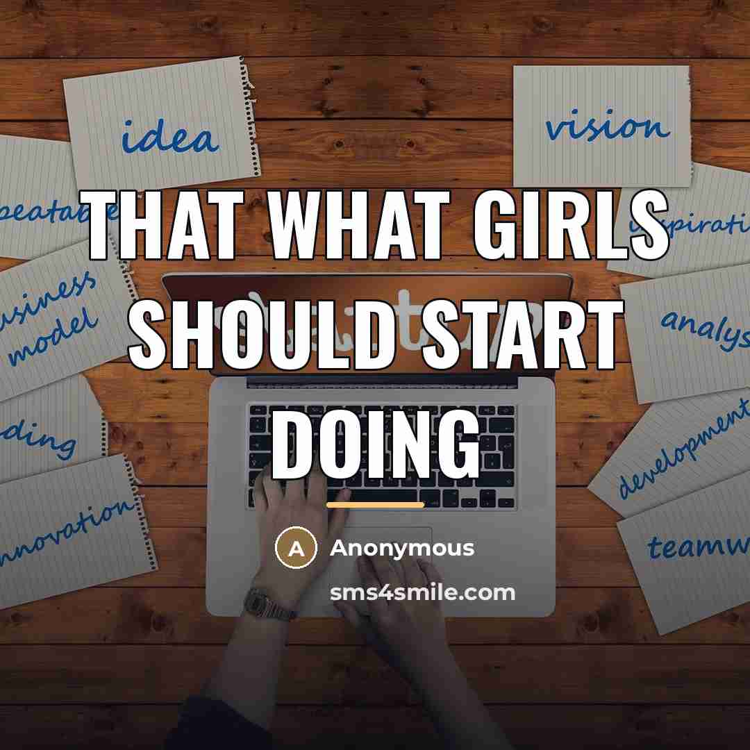 “That what girls should start doing…” quote by Anonymous