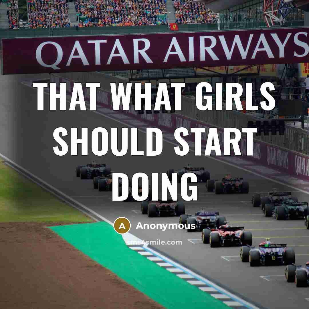 “That what girls should start doing” quote by Anonymous