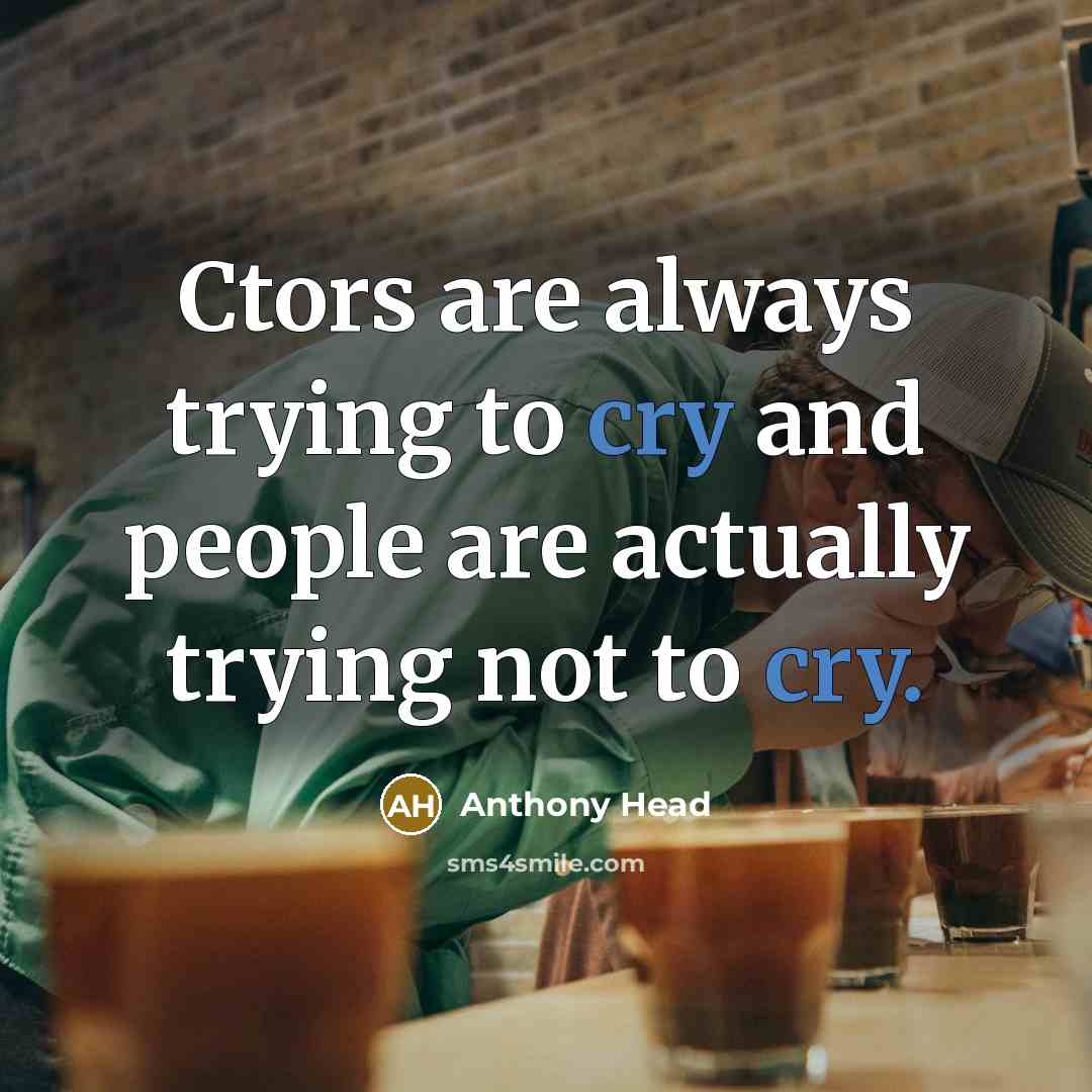 “Ctors are always trying to cry and people are actually…” quote by Anthony Head
